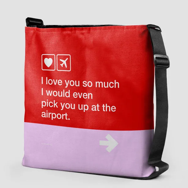 I love you ... pick you up at the airport - Tote Bag