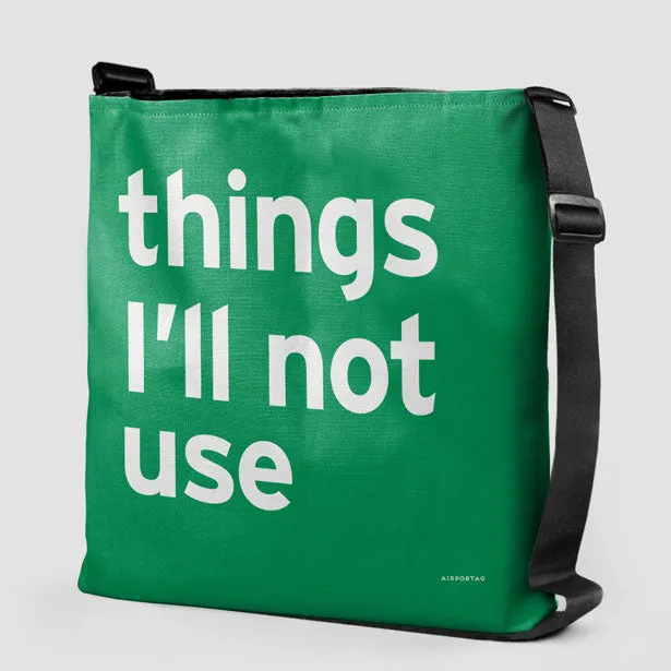 Things I'll Not Use - Tote Bag