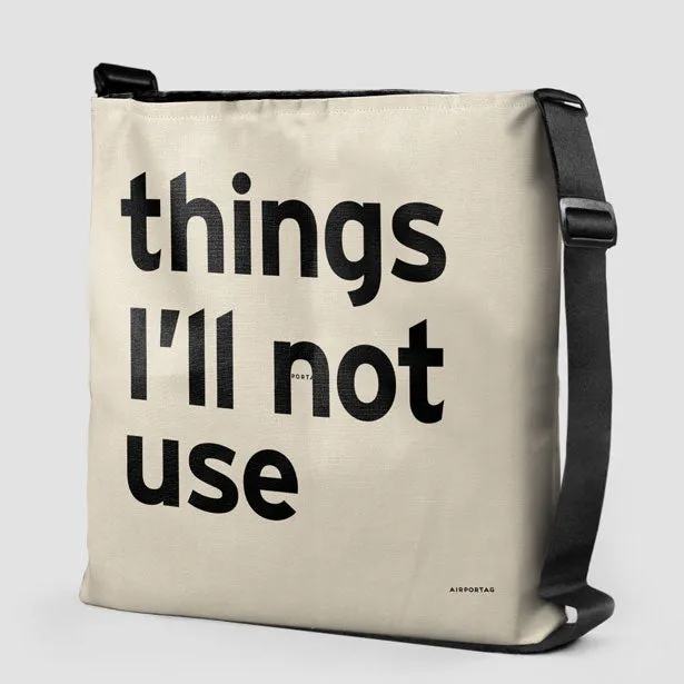 Things I'll Not Use - Tote Bag