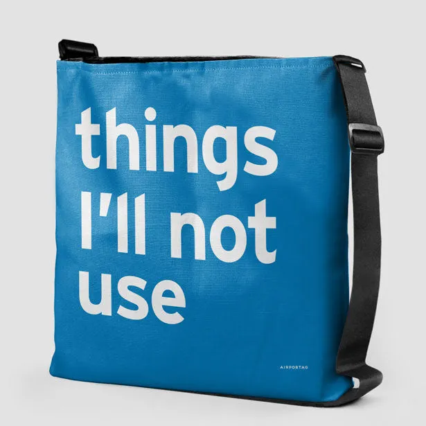 Things I'll Not Use - Tote Bag