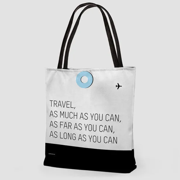 Travel As Much As - Tote Bag