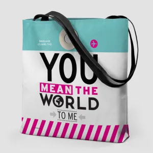 You Mean The World - Tote Bag
